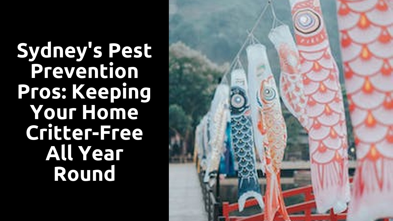 Sydney's Pest Prevention Pros: Keeping Your Home Critter-Free All Year Round