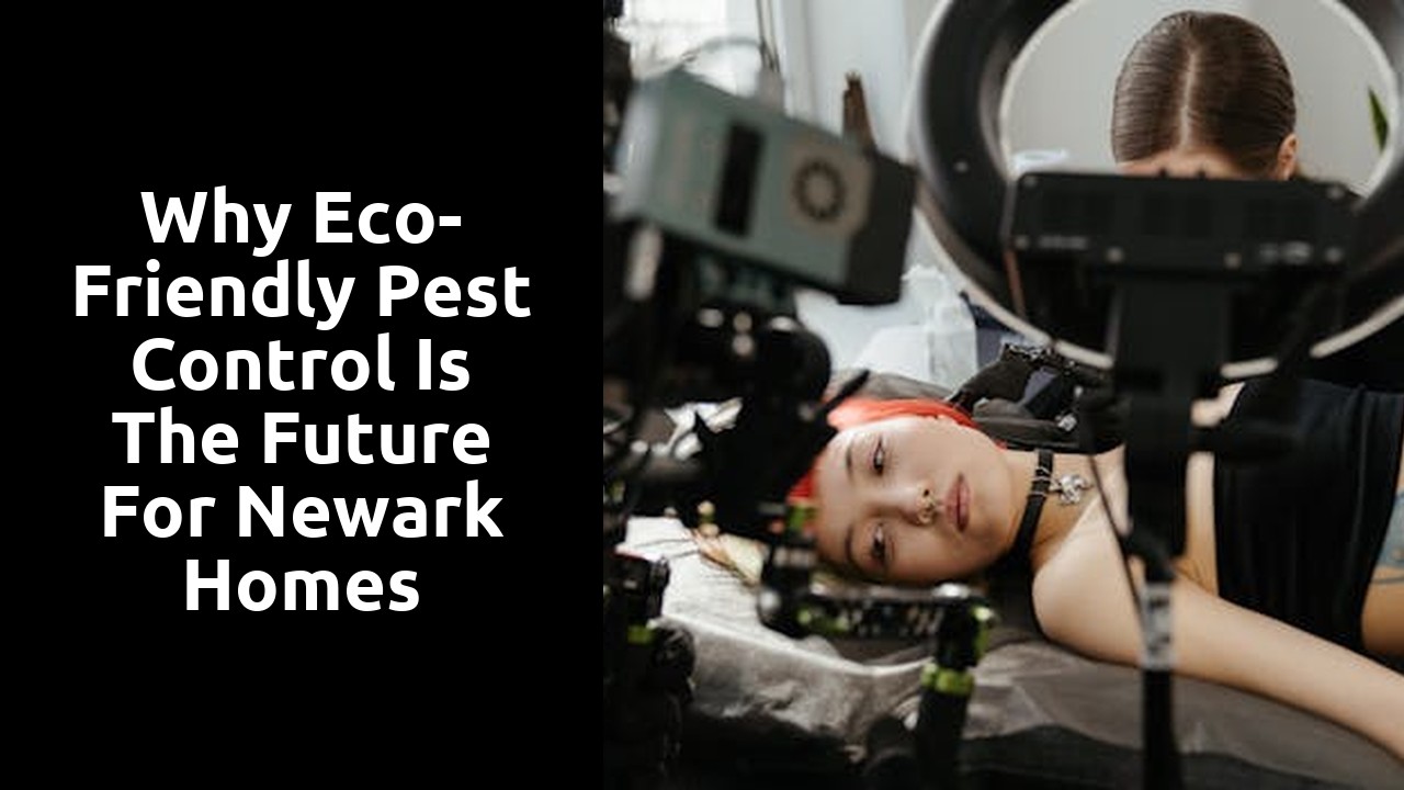 Why Eco-Friendly Pest Control Is the Future for Newark Homes